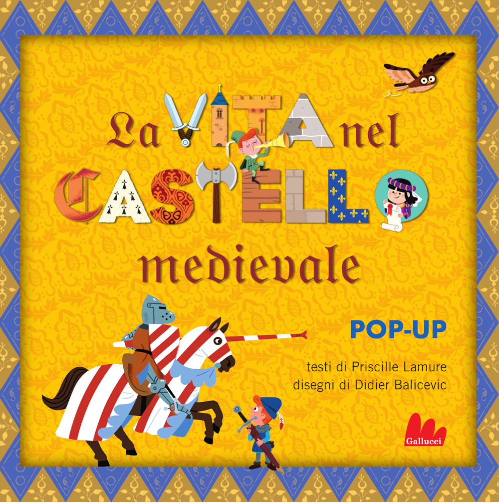 La vita nel castello medievale. Libro pop-up. Ediz. a colori