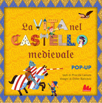 Copertina VITA NEL CASTELLO MEDIEVALE. LIBRO POP-UP. EDIZ. A COLORI (LA) 