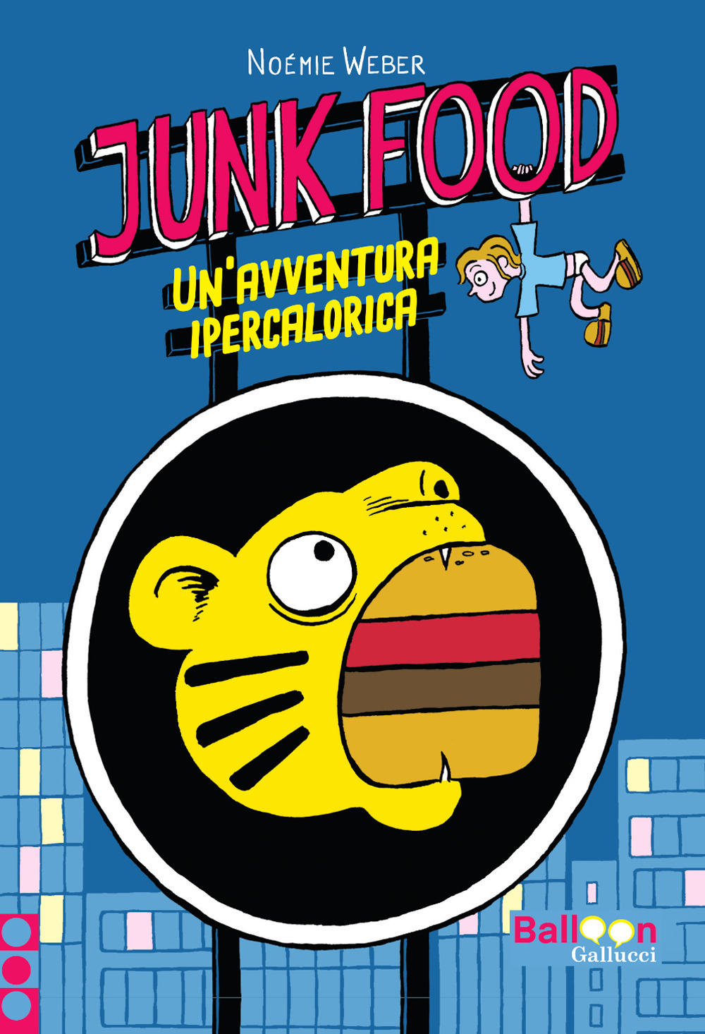 Junk food. Un'avventura ipercalorica