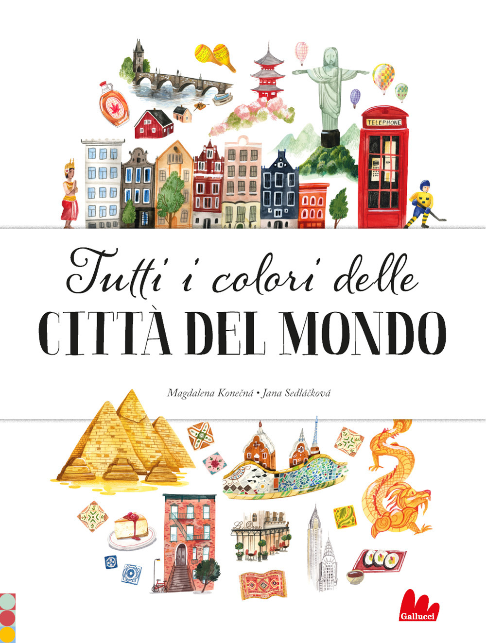 Tutti i colori delle città del mondo. Ediz. a colori