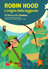 Copertina ROBIN HOOD. L`ORIGINE DELLA LEGGENDA DI ALEXANDRE DUMAS. NUOVA EDIZ. 