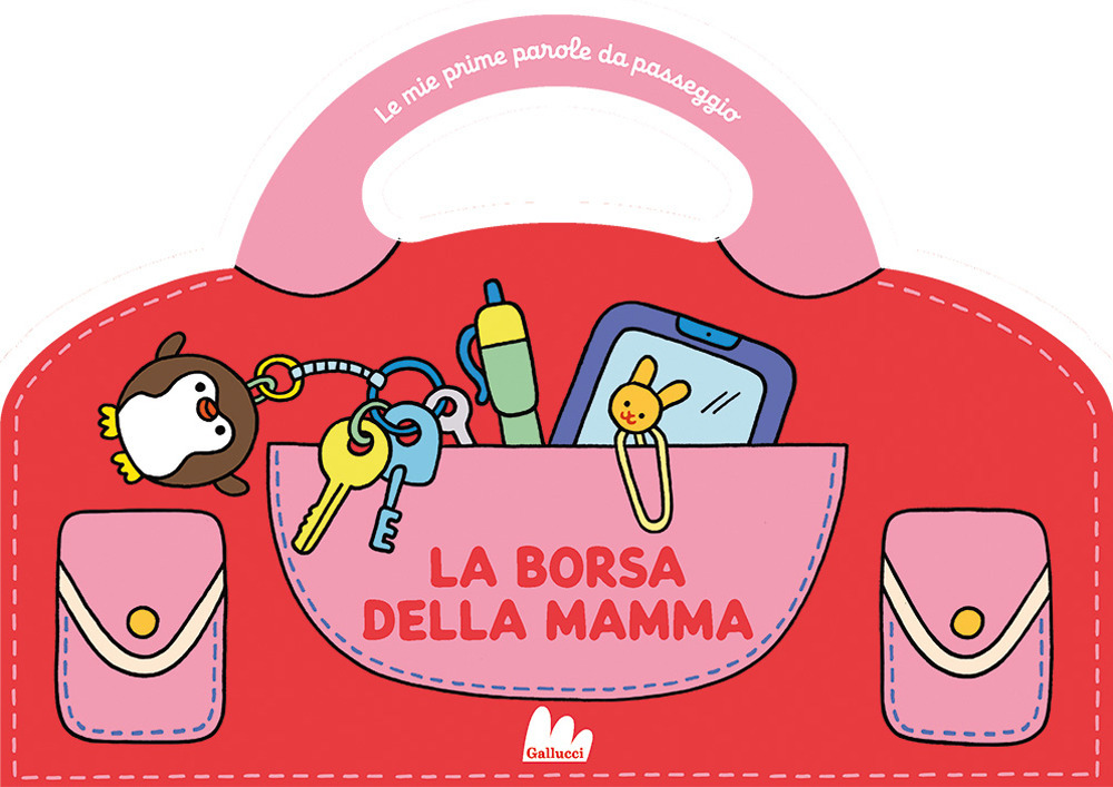 La borsa della mamma. Le mie prime parole da passeggio. Ediz. a colori