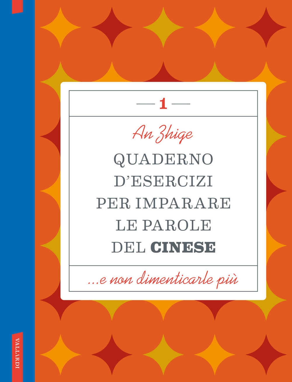 Quaderno d'esercizi per imparare le parole del cinese. Vol. 1