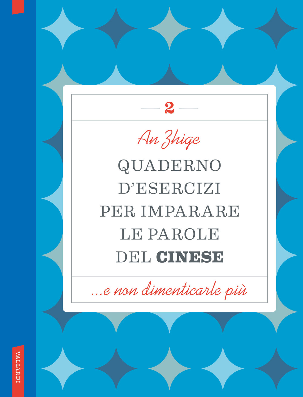 Quaderno d'esercizi per imparare le parole del cinese. Vol. 2