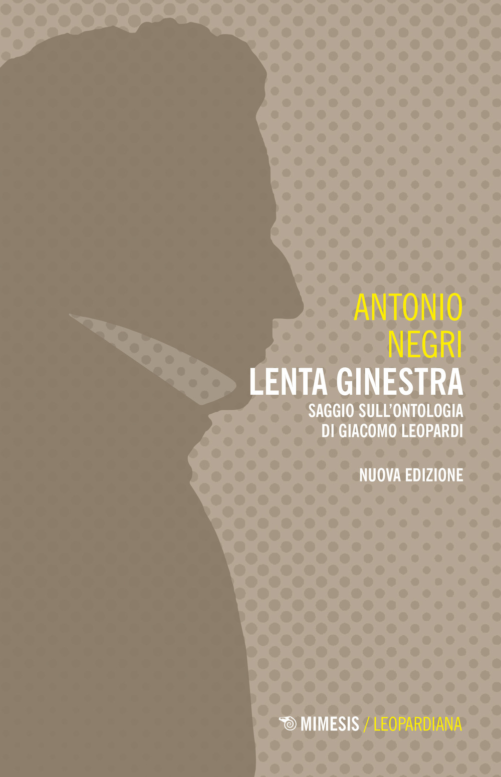 Lenta ginestra. Saggio sull'ontologia di Giacomo Leopardi. Nuova ediz.