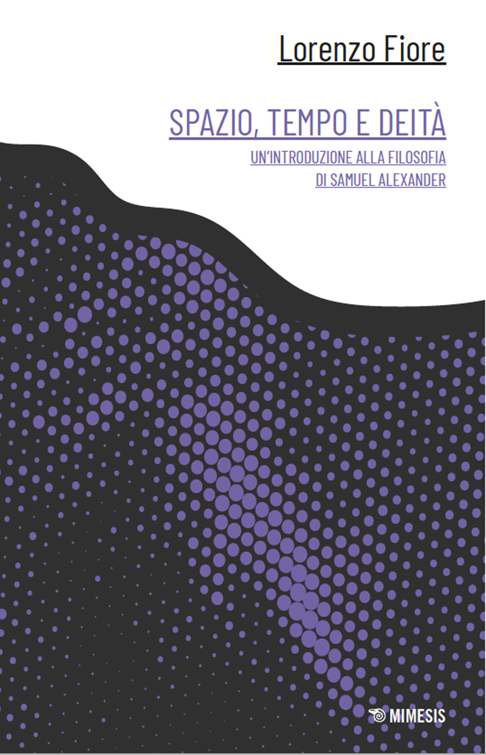 Spazio, tempo e deità. Un'introduzione alla filosofia di Samuel Alexander