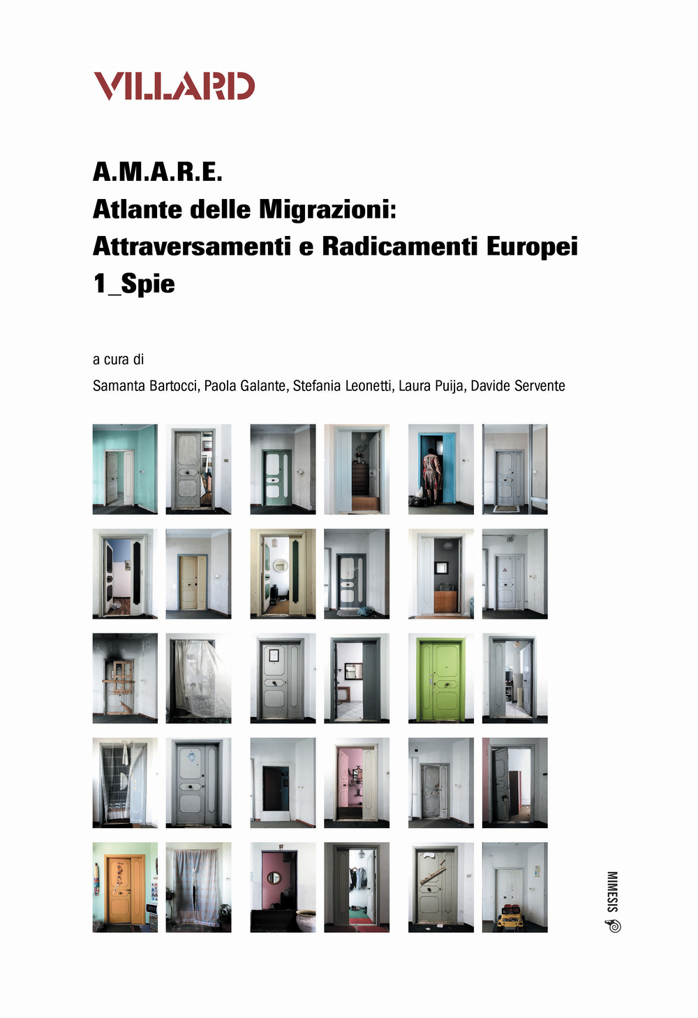 Villard. A.M.A.R.E. Atlante delle Migrazioni: Attraversamenti e Radicamenti Europei. Vol. 1: Spie