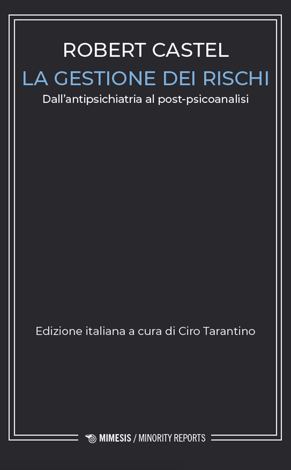 La gestione dei rischi. Dall'antipsichiatria al post-psicoanalisi