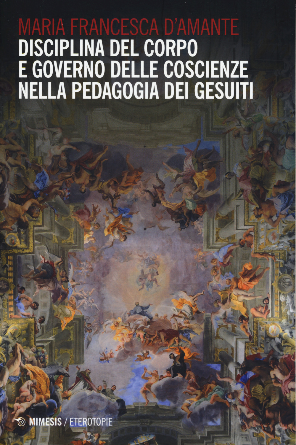 Disciplina del corpo e governo delle coscienze nella pedagogia dei Gesuiti