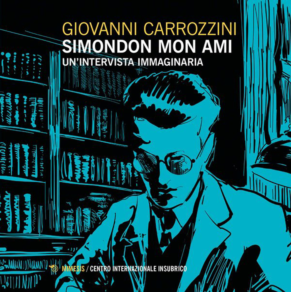 Simondon mon ami. Un'intervista immaginaria