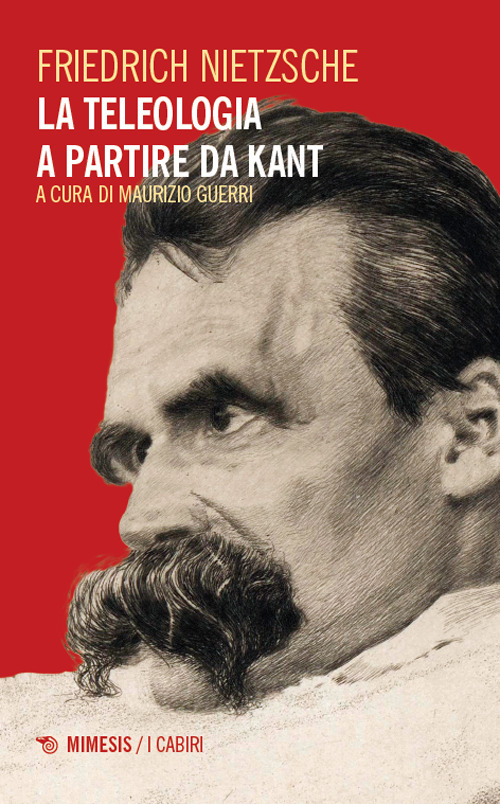 La teologia a partire da Kant. L'opera giovanile di Nietzsche che anticipa «La volontà di potenza»