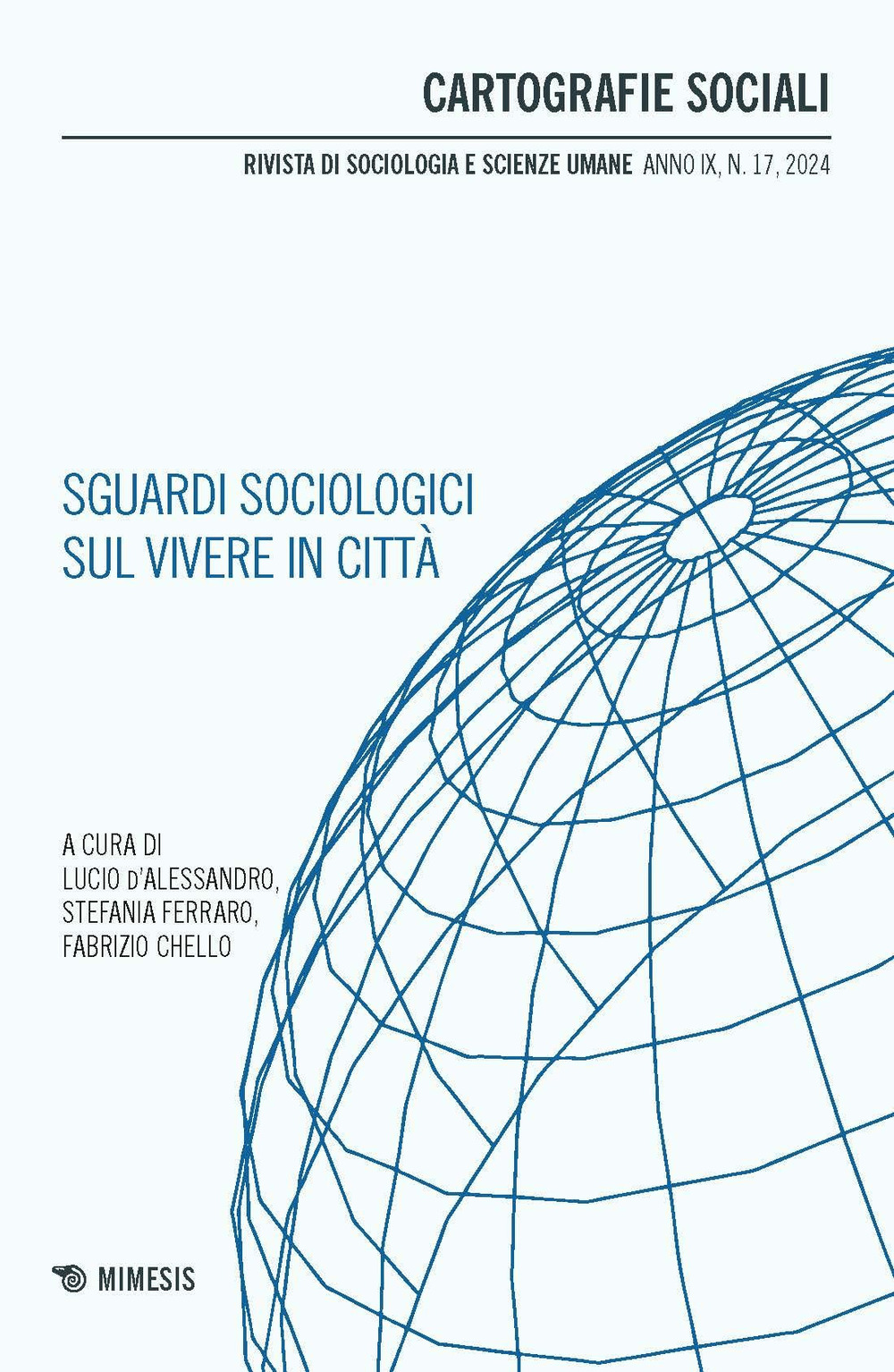 Cartografie sociali. Rivista di sociologia e scienze umane (2024). Vol. 17: Sguardi sociologici sul vivere in città