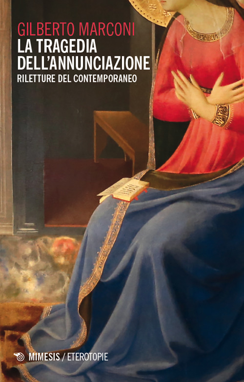 La tragedia dell'annunciazione. Riletture del contemporaneo