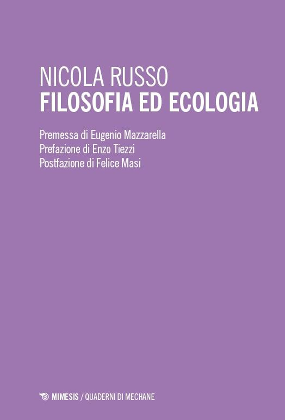 Filosofia ed ecologia. Genealogia della scienza ecologica ed etica della crisi ambientale