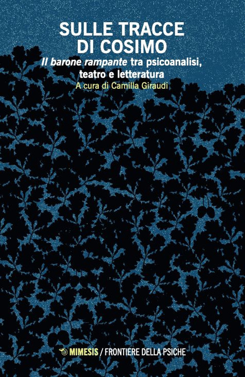 Sulle tracce di Cosimo. Il barone rampante tra psicoanalisi, teatro e letteratura