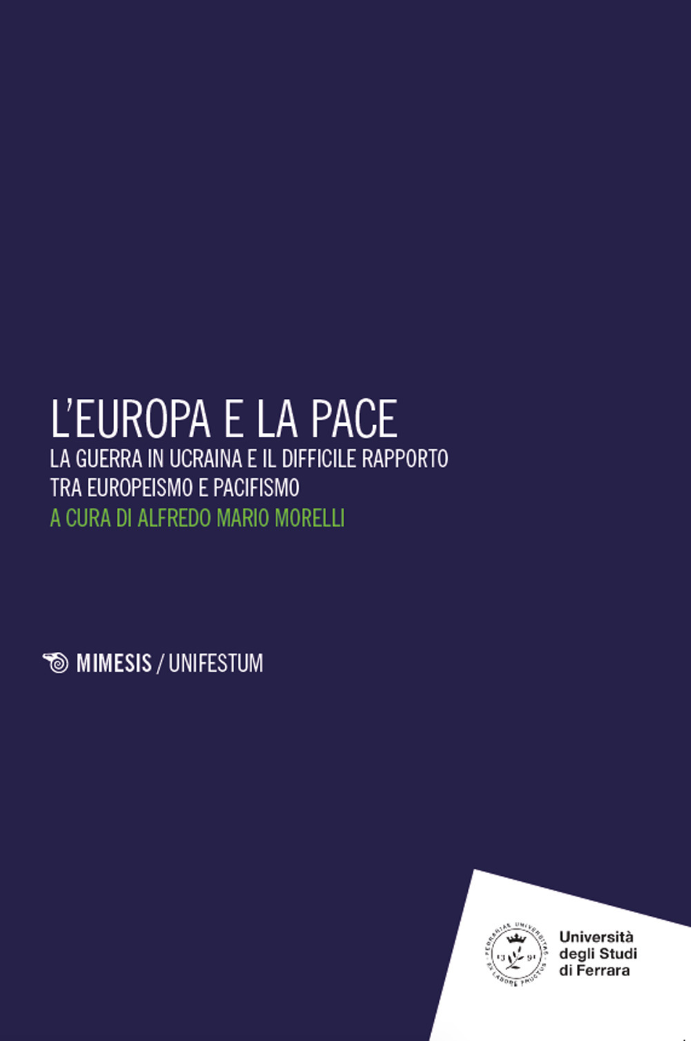 L'Europa e la pace. La guerra in Ucraina e il difficile rapporto tra europeismo e pacifismo