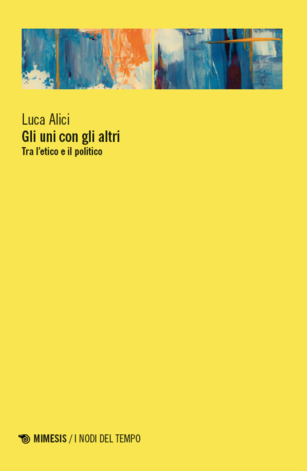 Gli uni con gli altri. Tra l'etico e il politico