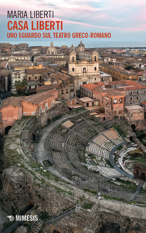 Casa Liberti. Uno sguardo sul teatro greco-romano