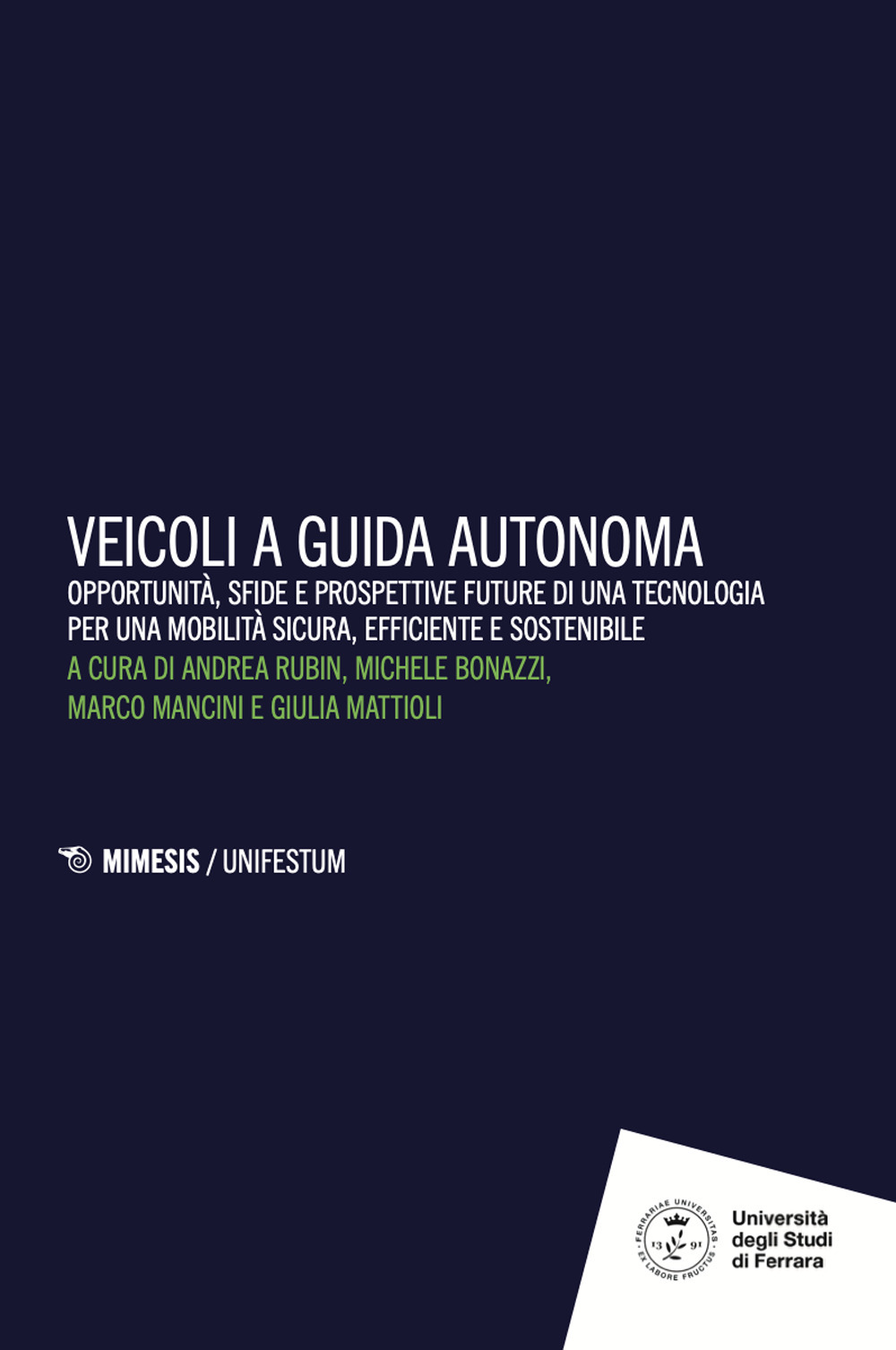 Veicoli a guida autonoma. Opportunità, sfide e prospettive future di una tecnologia per una mobilità sicura, efficiente e sostenibile