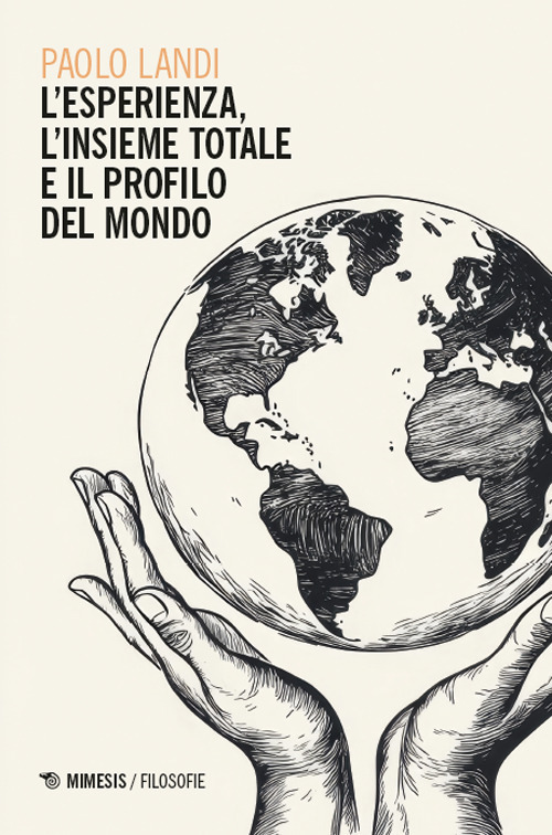 L'esperienza, l'insieme totale e il profilo del mondo