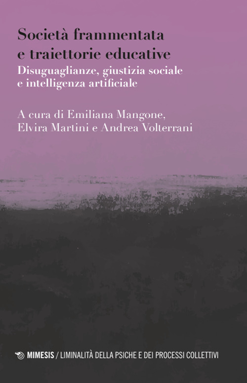 Società frammentata e traiettorie educative. Disuguaglianze, giustizia sociale e intelligenza artificiale