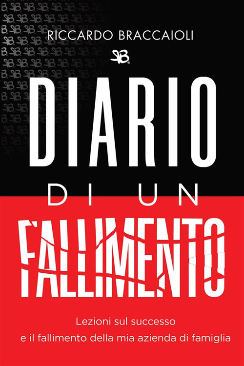 Diario di un fallimento. Lezioni sul successo e il fallimento della mia azienda di famiglia