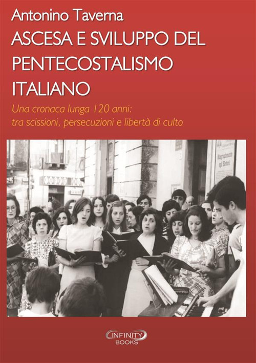 Ascesa e sviluppo del pentecostalismo italiano. Una cronaca lunga 120 anni: tra scissioni, persecuzioni e libertà di culto