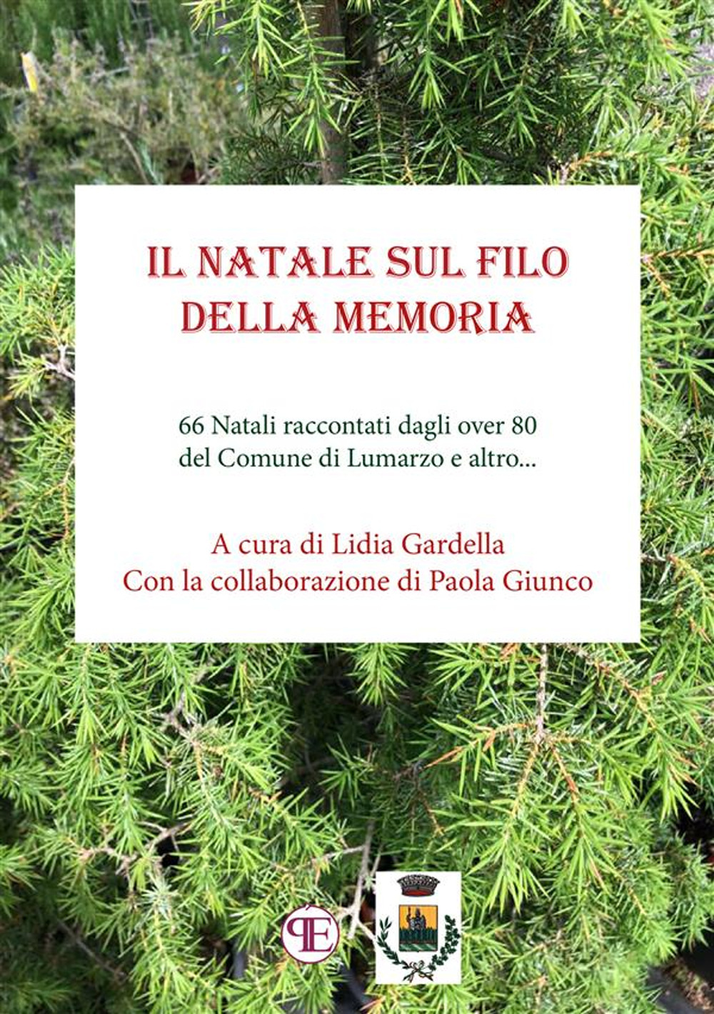 Il Natale sul filo della memoria. 66 Natali raccontati dagli over 80 del Comune di Lumarzo e altro...