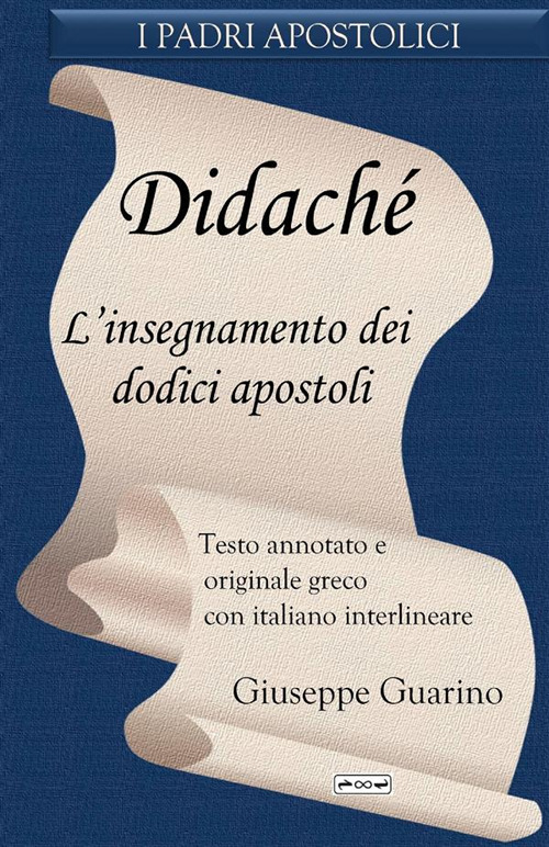 Didaché. L'insegnamento dei dodici apostoli