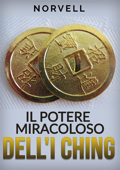 Il potere miracoloso dell'I Ching