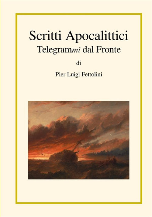 Scritti apocalittici. Telegrammi dal fronte