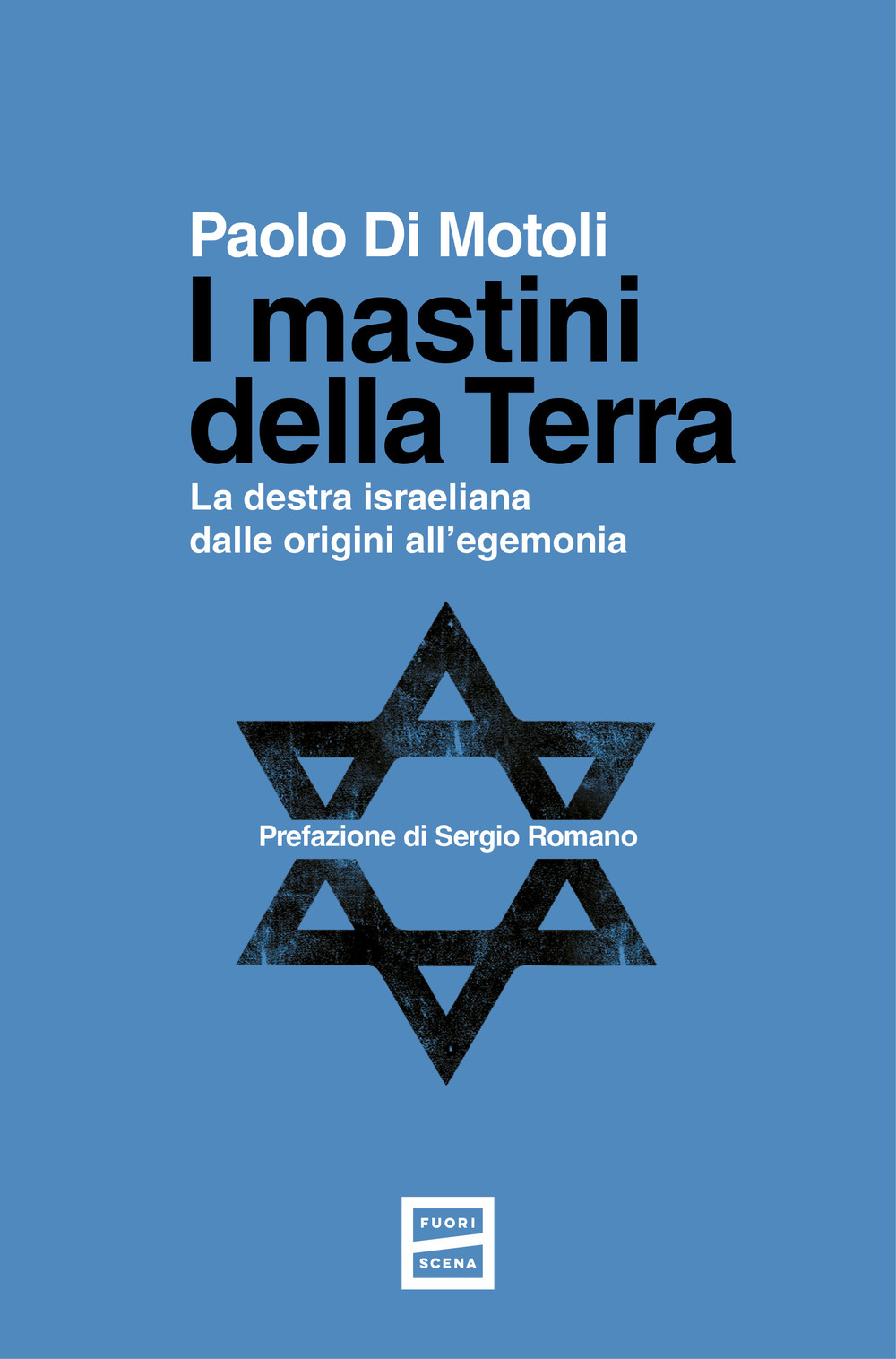 I mastini della Terra. La destra israeliana dalle origini all'egemonia