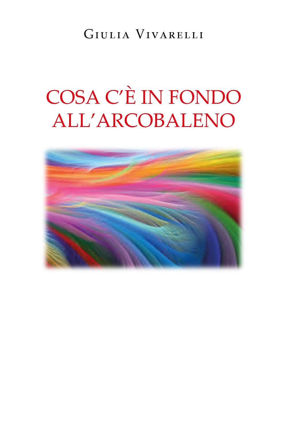 Cosa c'è in fondo all'arcobaleno