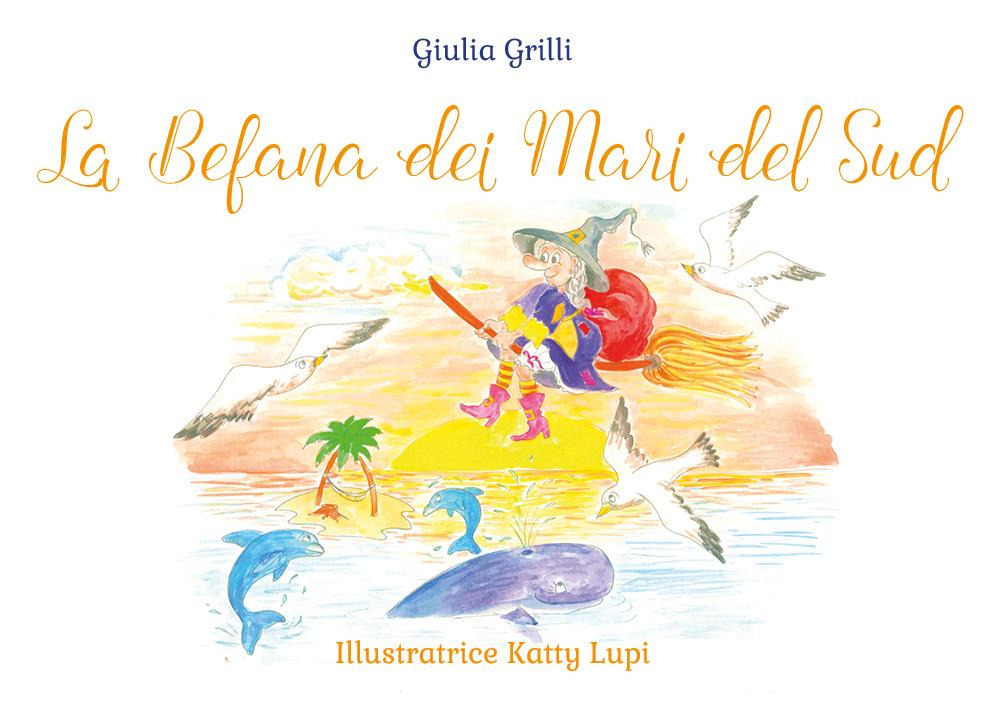 La befana dei mari del sud. Ediz. illustrata