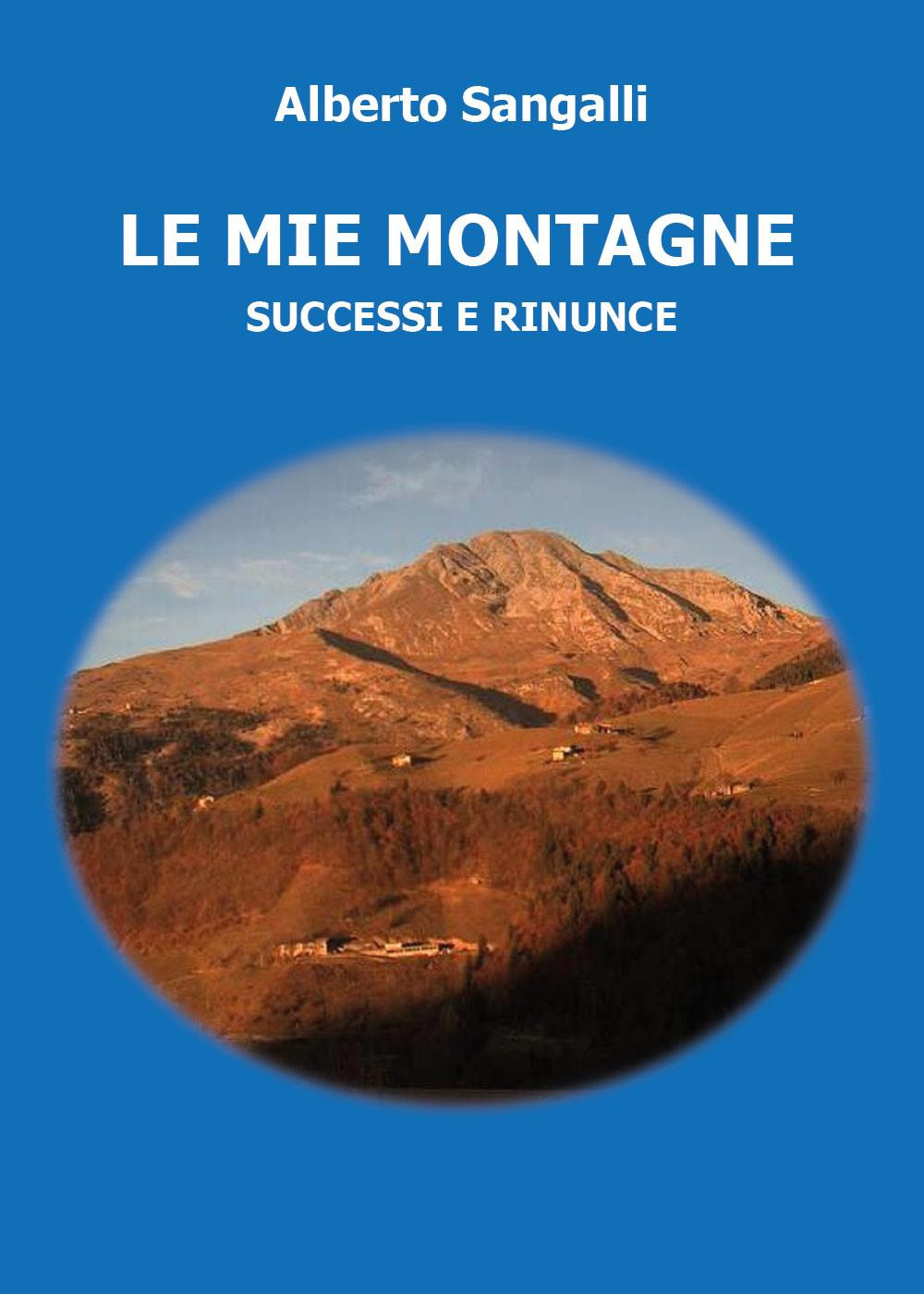 Le mie montagne. Successi e rinunce