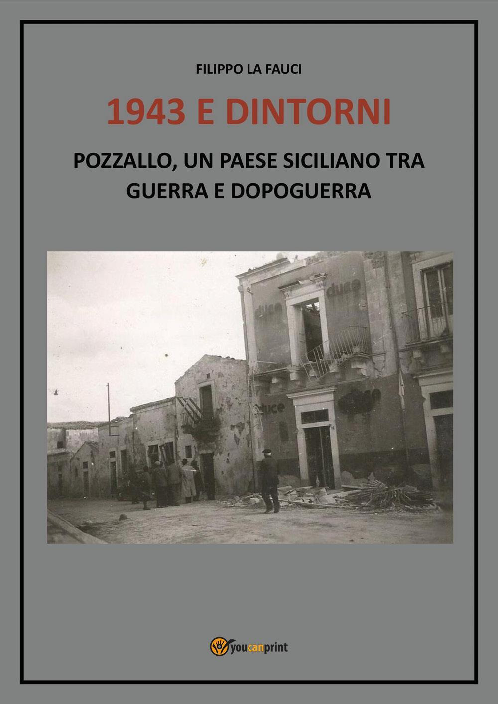 1943 e dintorni. Pozzallo, un paese siciliano tra guerra e dopoguerra