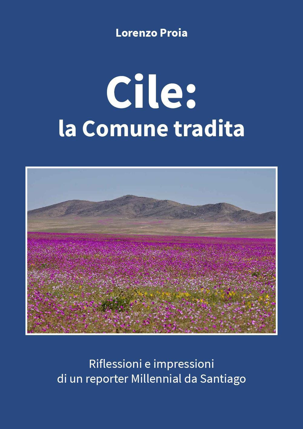 Cile: la Comune tradita. Riflessioni e impressioni di un reporter millennial da Santiago