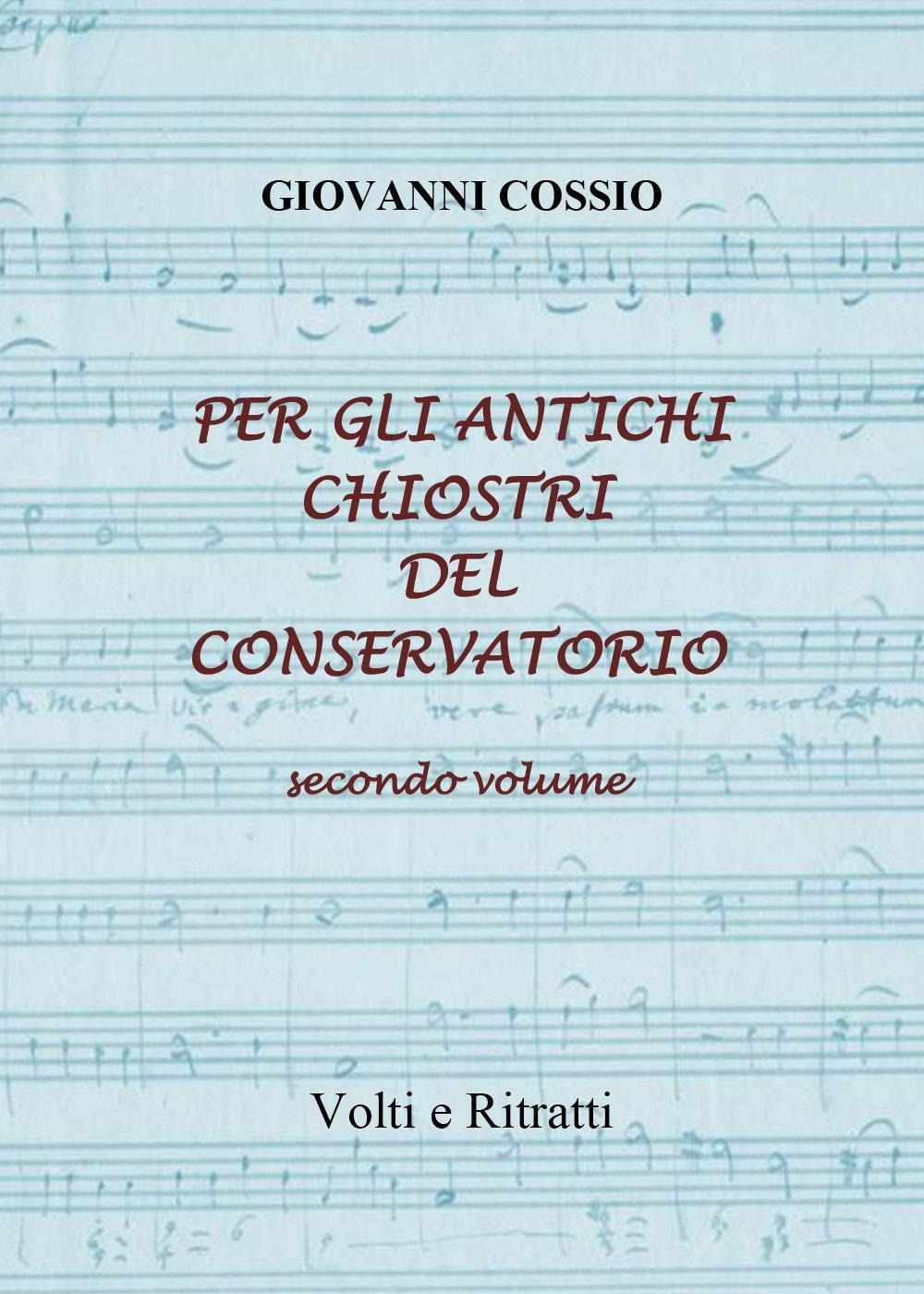 Per gli antichi chiostri del Conservatorio. Vol. 2