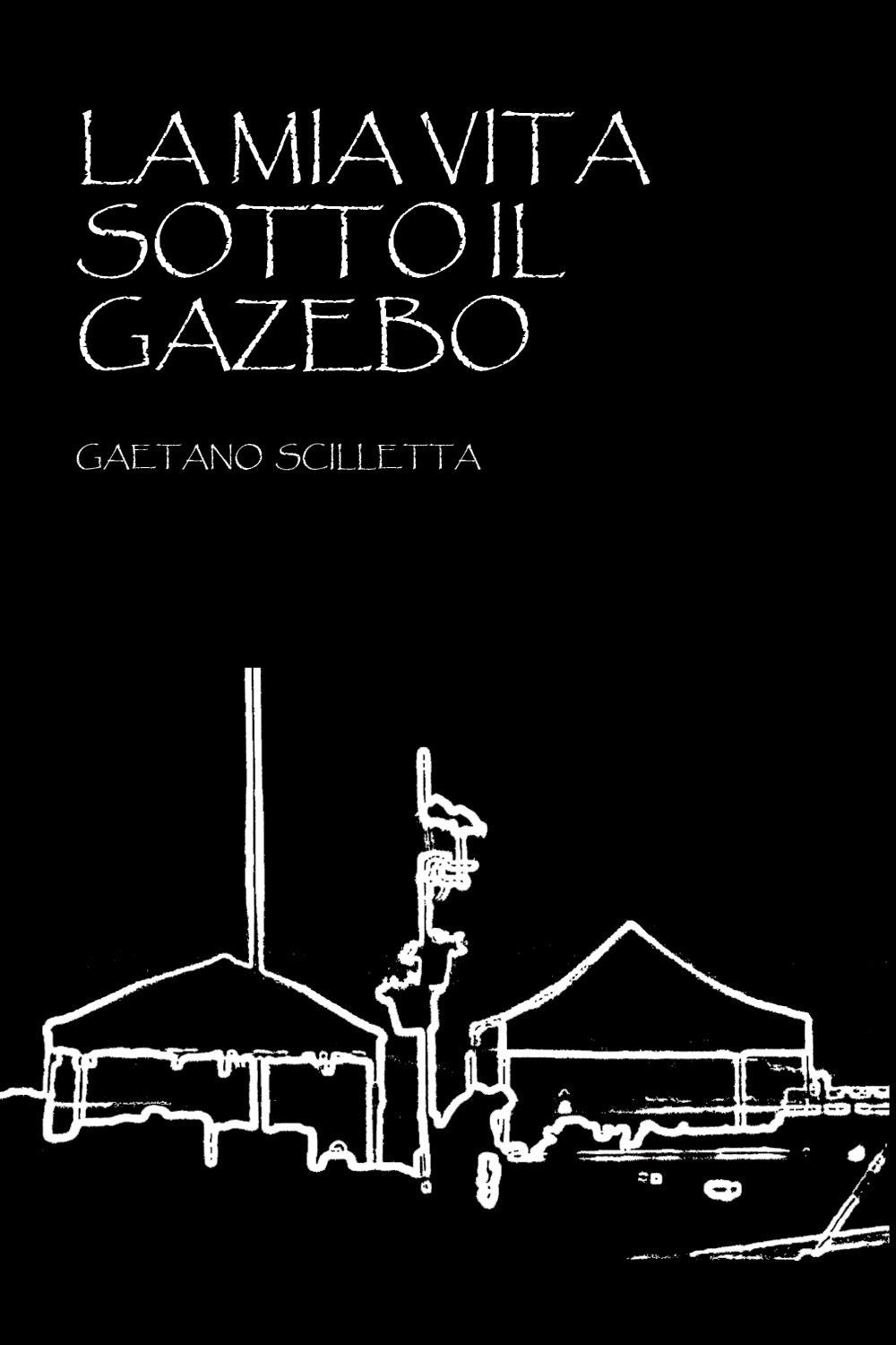 La mia vita sotto il gazebo