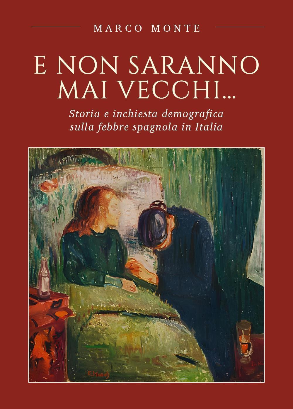 E non saranno mai vecchi... Storia e inchiesta demografica sulla febbre spagnola in Italia