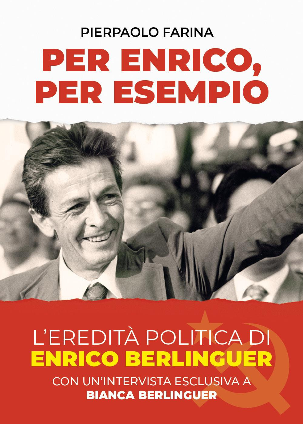 Per Enrico, per esempio. L'eredità politica di Enrico Berlinguer