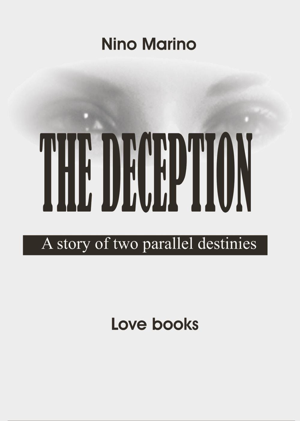 The deception. A story of two parallel destinies