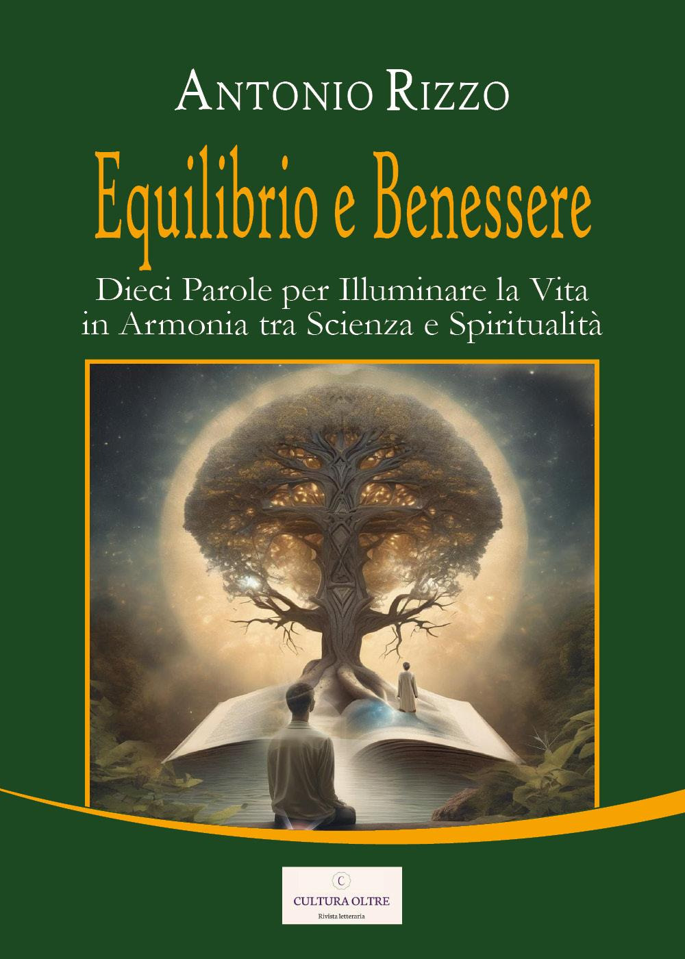 Equilibrio e benessere. Dieci parole per illuminare la vita in armonia tra scienza e spiritualità