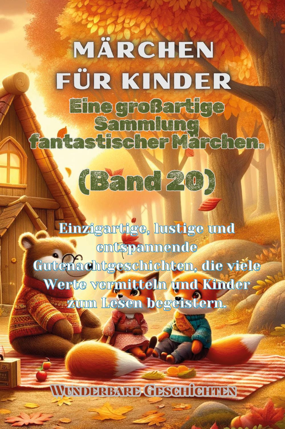 Märchen für Kinder. Eine großartige Sammlung fantastischer Märchen. Vol. 20