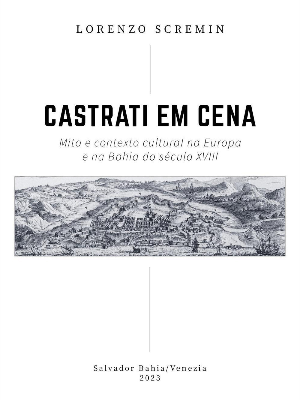 Castrati em cena. Mito e contexto cultural na Europa e na Bahia do século XVIII