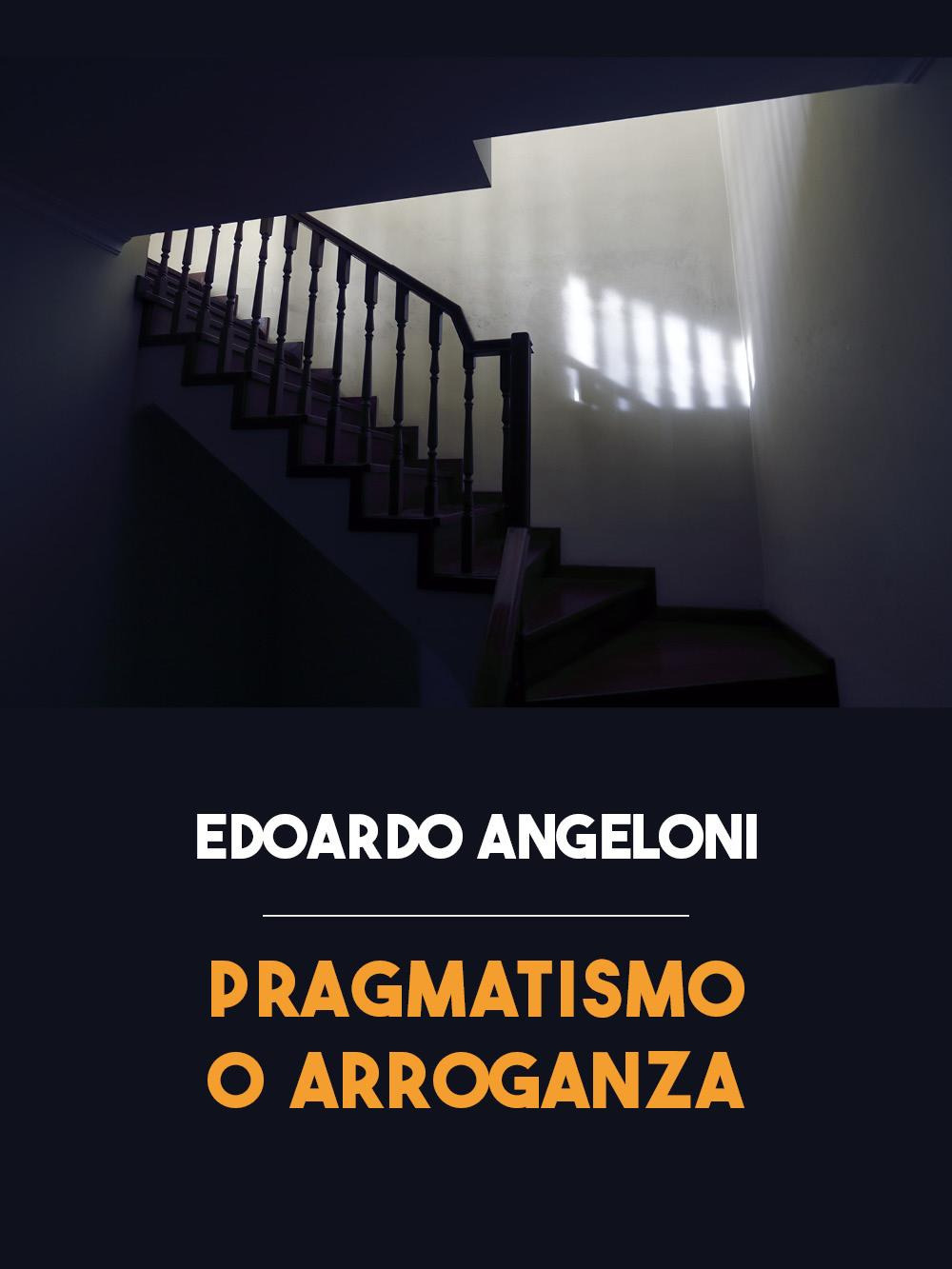 Pragmatismo o arroganza