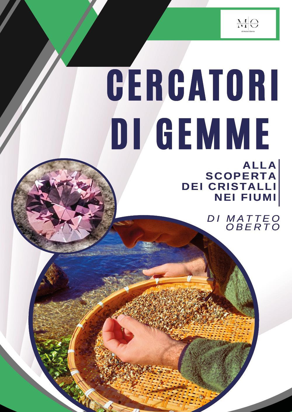 Cercatori di gemme. Alla scoperta dei cristalli nei fiumi