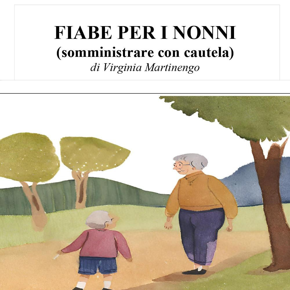 Fiabe per i nonni (somministrare con cautela)