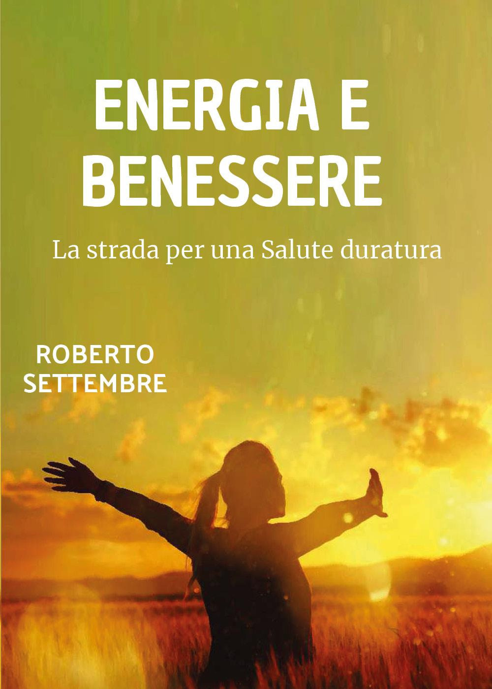 Energia e benessere. La strada per una salute duratura