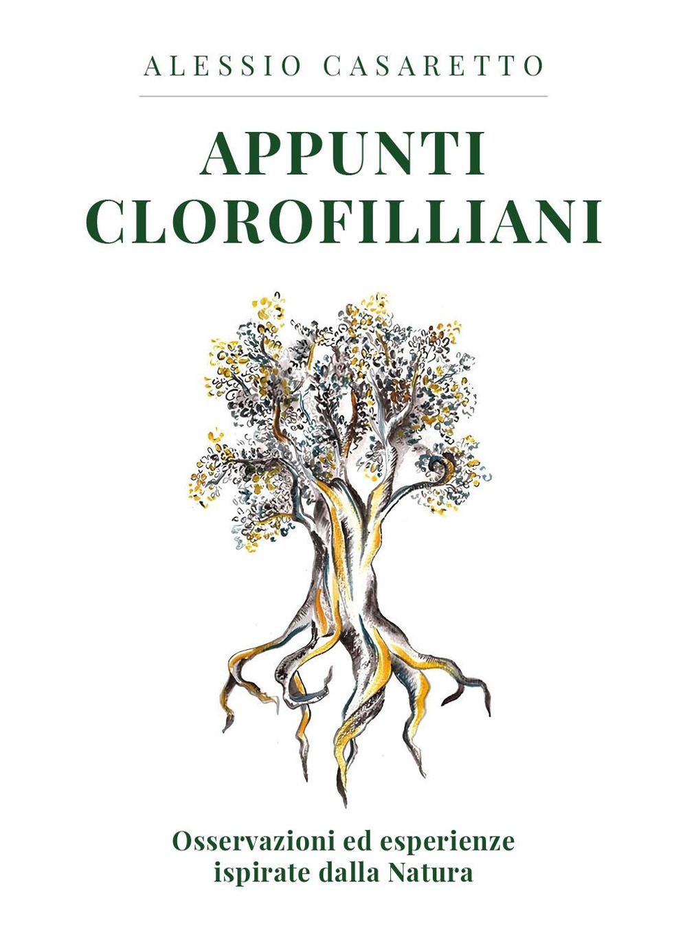 Appunti clorofilliani. Osservazioni ed esperienze ispirate dalla natura